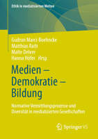 Medien – Demokratie – Bildung: Normative Vermittlungsprozesse und Diversität in mediatisierten Gesellschaften (Ethik in mediatisierten Welten) 3658364459 Book Cover
