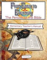 From Eden to Eternity Q2 Teachers Manual: Traveling Through Time 1620801302 Book Cover