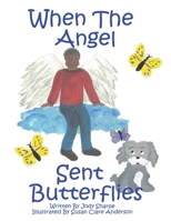 When The Angel Sent Butterflies 0988562081 Book Cover