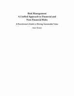 Risk Management a Unified Aproach to Financial and Non-Financial Risks: A Practitioner's Guide to Driving Sustainable Value B0GMRWDNW2 Book Cover