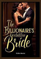 The Billionaire’s Forbidden Bride: A tale of love, betrayal, and deadly family secrets. B0DWLSP981 Book Cover