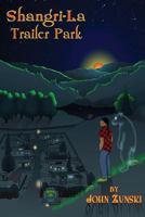 Shangri-La Trailer Park 1482621452 Book Cover