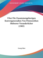 Uber Die Zusammengehorigen Konvergenzradien Von Potenzreihen Mehrerer Veranderlicher (1905) 1169581579 Book Cover