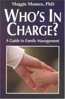 Who's In Charge? A Guide to Family Management 0921165471 Book Cover