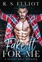 Fake It For Me B08NF1PWMY Book Cover