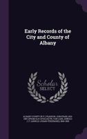 Early records of the city and county of Albany 1341542068 Book Cover