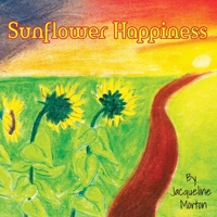 Sunflower Happiness 0645376302 Book Cover