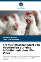 Transkriptionsantwort von Vogelzellen auf eine Infektion mit dem ND-Virus: Transkriptionsantwort von Hühnerembryozellen auf eine Infektion mit dem Newcastle-Disease-Virus (D58-Stamm) (German Edition) 6208765285 Book Cover