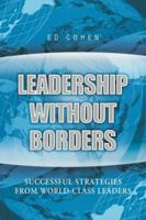 Leadership Without Borders: Successful Strategies from World-Class Leaders 0470822279 Book Cover