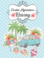 Positive Affirmations Coloring: Adult Coloring Book arefully curated designs will provide hours of fun, stress relief, creativity, and relaxation. B08HTL1D9D Book Cover
