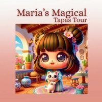Maria's Magical Tapas Tour B0GDFN7KN8 Book Cover