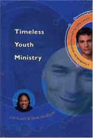 Timeless Youth Ministry: A Handbook for Successfully Reaching Todays Youth 0802429483 Book Cover