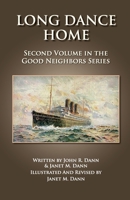 Long Dance Home: Second Volume in the Good Neighbors Series 1733495118 Book Cover
