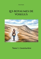 Les royaumes de Vosegus: Tome 1: L'aventurière (French Edition) 2322582611 Book Cover