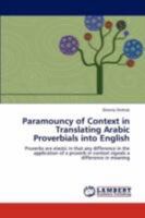 Paramouncy of Context in Translating Arabic Proverbials into English 3847310232 Book Cover