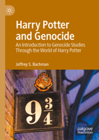Harry Potter and Genocide: An Introduction to Genocide Studies Through the World of Harry Potter 3032185505 Book Cover