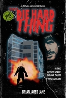 That Die Hard Thing: An '80s Action and Horror Flick Mash Up B0CJBPLMGW Book Cover