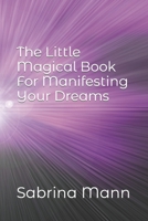 The Little Magical Book Of Manifesting B0CDNF591S Book Cover