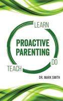 Proactive Parenting 1935256556 Book Cover