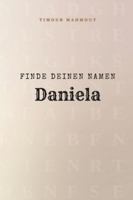 Finde Deinen Namen Daniela: Ein Rätselbuch der besonderen Art - dein Name ist der Schlüssel B0G1KM1SPV Book Cover