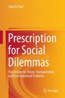 Prescription for Social Dilemmas: Psychology for Urban, Transportation, and Environmental Problems 4431556176 Book Cover