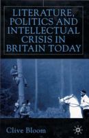 Literature, Politics, and Intellectual Crisis in Britain Today 0333778332 Book Cover