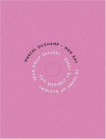 Marcel Duchamp/man Ray: 50 Years Of Alchemy 0966215826 Book Cover