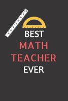 Best Math Teacher Ever: Ruled 120 pages journal, math teacher appreciation gifts best math teacher journal 1076626858 Book Cover