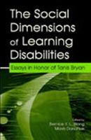 The Social Dimensions of Learning Disabilities: Essays in Honor of Tanis Bryan (The LEA Series on Special Education and Disability) 0805839186 Book Cover