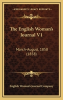 The English Woman's Journal V1: March-August, 1858 1167234804 Book Cover