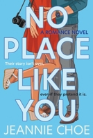 No Place Like You: A Contemporary Romantic Comedy Novel (Best I Never Had) B0DZFL14YN Book Cover