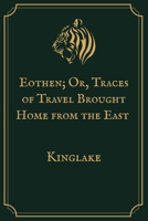 Eothen; Or, Traces of Travel Brought Home from the East: Premium Edition B08WJPL9MR Book Cover