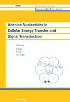 Adenine Nucleotides in Cellular Energy Transfer and Signal Transduction: UNESCO (Molecular and Cell Biology Updates) 3034873174 Book Cover