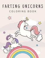 Farting Unicorns Coloring Book: Magical World to Color B08WJPL58C Book Cover