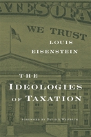 The Ideologies of Taxation 0674046110 Book Cover