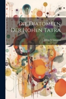 Die Diatomeen Der Hohen Tatra 102234711X Book Cover
