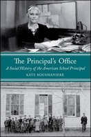 The Principal's Office: A Social History of the American School Principal 1438448244 Book Cover