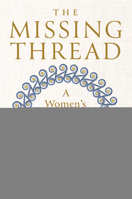 The Missing Thread: A Women's History of the Ancient World 0593299663 Book Cover