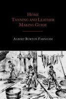 Home Tanning and Leather Making Guide 0936622113 Book Cover