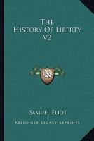 The History Of Liberty V2 116279044X Book Cover