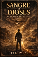 Sangre de Dioses Book 3: El Viento Sobre El Paso B0GVBBFWD7 Book Cover