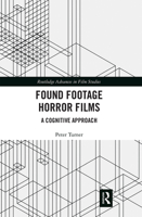 Found Footage Horror Films: A Cognitive Approach 1138388513 Book Cover