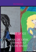Heart of Ice: Wenn die Liebe stärker ist als die Angst (German Edition) 3759775152 Book Cover