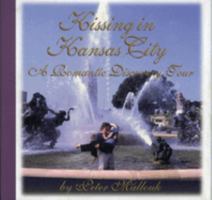 Kissing in Kansas City: A Romantic Discovery Tour 1886110476 Book Cover