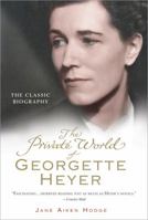 The Private World of Georgette Heyer 1402251920 Book Cover