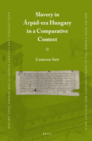 Slavery in Árpád-era Hungary in a Comparative Context 9004248331 Book Cover