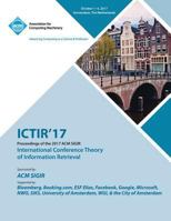 Ictir '17: ACM SIGIR International Conference on the Theory of Information Retrieval 1450356125 Book Cover