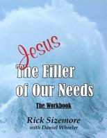 Jesus: The Filler of Our Needs The Workbook 1576880575 Book Cover