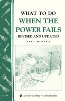 What to Do When the Power Fails: Storey Country Wisdom Bulletin A-191 (Storey Country Wisdom Bulletin, a-191) 1580171982 Book Cover