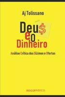 Deus e o dinheiro: An�lise cr�tica dos d�zimos e ofertas 1096022028 Book Cover
